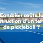 Combien coûte la construction d&rsquo;un terrain de pickleball ?