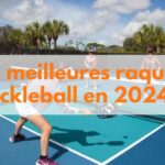Les 5 meilleures raquettes de Pickleball en 2024