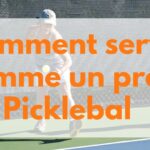 Comment servir et retourner au Pickleball comme un pro